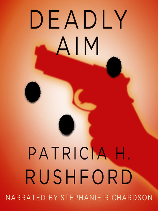 Title details for Deadly Aim by Patricia Rushford - Wait list